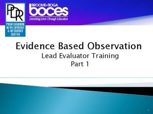 Evidence Based Observation Lead Evaluator Training Part 1