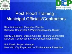 PostFlood Training Municipal OfficialsContractors Rick Weidenbach Executive Director