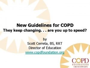 New Guidelines for COPD They keep changing are
