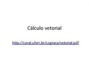 Clculo vetorial http coral ufsm brcogracavetorial pdf Grandeza