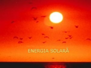 ENERGIA SOLAR 02 decembrie 2020 Energia solara ar