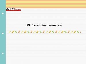 RF Circuit Fundamentals Contents Passive Components Resonator Divider