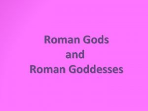 Roman Gods and Roman Goddesses Roman Religion Before