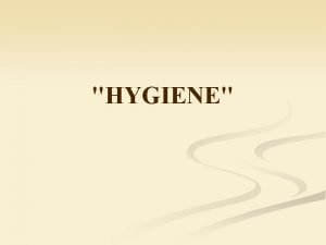 HYGIENE Department of Hygiene basics of ecology and