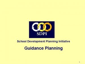 School Development Planning Initiative Guidance Planning 1 Programme