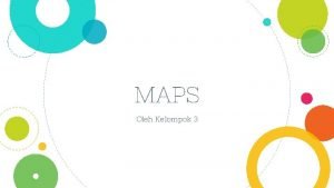 MAPS Oleh Kelompok 3 Hello Anggota 1 Mafrukhin