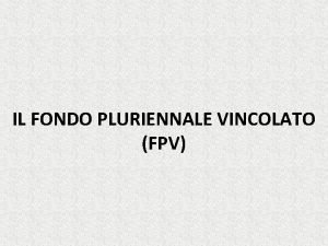 Fondo pluriennale vincolato esempi