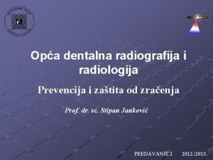 Opa dentalna radiografija i radiologija Prevencija i zatita