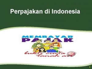 Perpajakan di Indonesia 1 Agenda 1 Pengantar Pajak