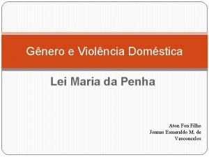 Gnero e Violncia Domstica Lei Maria da Penha