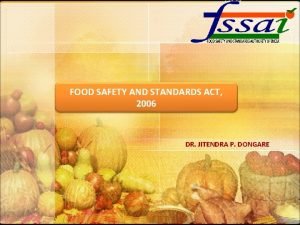 FOOD SAFETY AND STANDARDS ACT 2006 DR JITENDRA