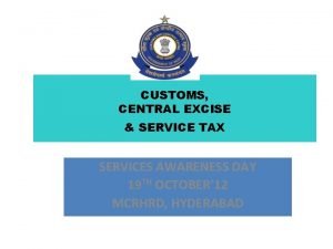 CUSTOMS CENTRAL EXCISE SERVICE TAX SERVICES AWARENESS DAY