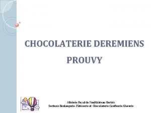 CHOCOLATERIE DEREMIENS PROUVY Athne Royal de NeufchteauBertrix Sections