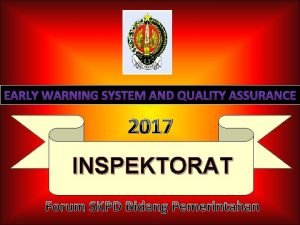 2017 INSPEKTORAT Forum SKPD Bidang Pemerintahan LATAR BELAKANG