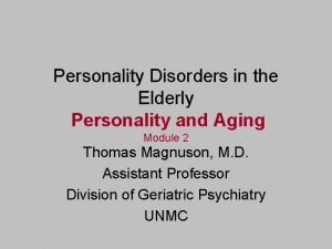 Personality Disorders in the Elderly Personality and Aging