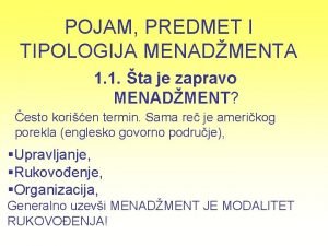 POJAM PREDMET I TIPOLOGIJA MENADMENTA 1 1 ta