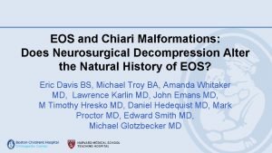 EOS and Chiari Malformations Does Neurosurgical Decompression Alter