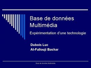 Base de donnes Multimdia Exprimentation dune technologie Dubois