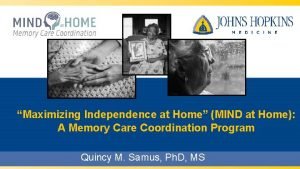 Maximizing Independence at Home MIND at Home A