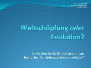 Carin Scheiermann Universitt DuisburgEssen WS 20072008 Weltschpfung oder