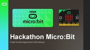 Hackathon Micro Bit Projet et dveloppement informatique Hackathon