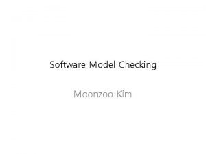 Software Model Checking Moonzoo Kim Operational Semantics of
