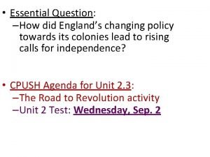 Essential Question How did Englands changing policy towards