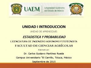 UNIDAD I INTRODUCCION UNIDAD DE APRENDIZAJE ESTADISTICA Y