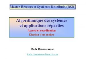 Master Rseaux et Systmes Distribus RSD Algorithmique des