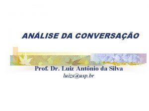 ANLISE DA CONVERSAO Prof Dr Luiz Antnio da