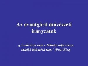 Az avantgrd mvszeti irnyzatok A mvszet nem a