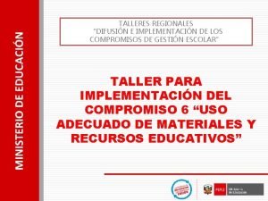 TALLERES REGIONALES DIFUSIN E IMPLEMENTACIN DE LOS COMPROMISOS