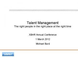 Talent Management The right people in the right