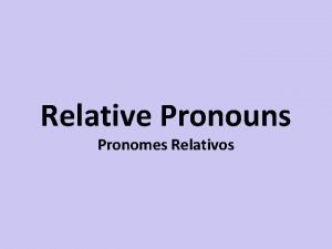 Relative Pronouns Pronomes Relativos Relative Clause The man