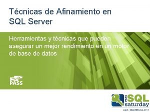 Tcnicas de Afinamiento en SQL Server Herramientas y