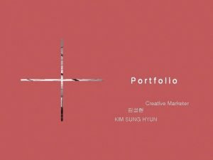 Portfolio Creative Marketer KIM SUNG HYUN CONTENTS 01