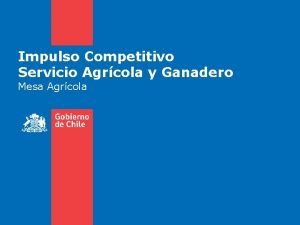 Impulso Competitivo Servicio Agrcola y Ganadero Mesa Agrcola