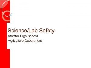 ScienceLab Safety Atwater High School Agriculture Department Question