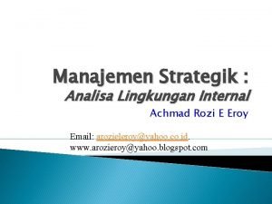 Manajemen Strategik Analisa Lingkungan Internal Achmad Rozi E