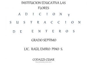 INSTITUCION EDUCATIVA LAS FLORES A D I C