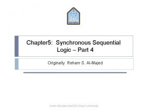 Chapter 5 Synchronous Sequential Logic Part 4 Originally