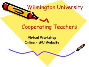 Wilmington University Cooperating Teachers Virtual Workshop Online WU