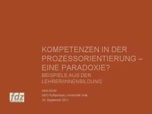 KOMPETENZEN IN DER PROZESSORIENTIERUNG EINE PARADOXIE BEISPIELE AUS