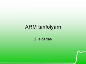 ARM tanfolyam 2 elads Fejleszt krnyezet Codesourcery G