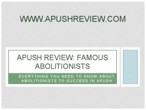 WWW APUSHREVIEW COM APUSH REVIEW FAMOUS ABOLITIONISTS EVERYTHING