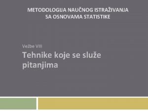 METODOLOGIJA NAUNOG ISTRAIVANJA SA OSNOVAMA STATISTIKE Vebe VIII