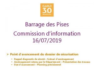 Barrage des Pises Commission dinformation 16072019 Point davancement