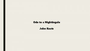 Ode to a Nightingale John Keats THEMATIC CONCERN