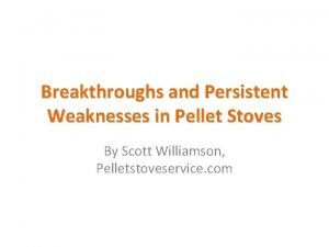 Breakthroughs and Persistent Weaknesses in Pellet Stoves By