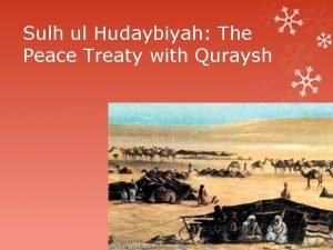 Sulh ul Hudaybiyah The Peace Treaty with Quraysh